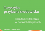 Turystyka przyjazna środowisku - poradnik wdrażania w polskich Karpatach